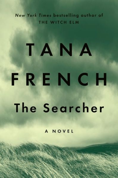 Cover for Tana French · The Searcher: A Novel (Hardcover Book) (2020)