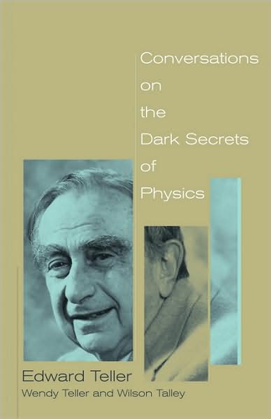 Conversations on the Dark Secrets of Physics - Edward Teller - Bøger - INGRAM PUBLISHER SERVICES US - 9780738207650 - 17. oktober 2002