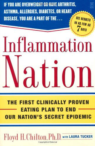 Cover for Floyd Chilton · Inflammation Nation: the First Clinically Proven Eating Plan to End Our Nation's Secret Epidemic (Paperback Book) (2006)