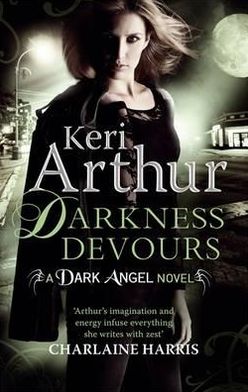 Cover for Keri Arthur · Darkness Devours: Number 3 in series - Dark Angels (Paperback Book) (2012)