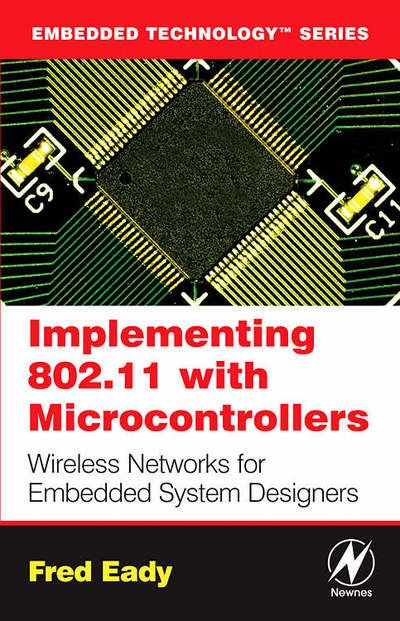 Cover for Eady, Fred (Systems Engineer, EDTP Electronics, FL, USA) · Implementing 802.11 with Microcontrollers: Wireless Networking for Embedded Systems Designers - Embedded Technology (Taschenbuch) (2005)