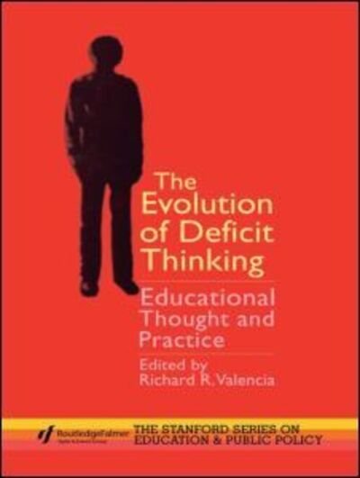 Cover for R Valencia · The Evolution of Deficit Thinking: Educational Thought and Practice (Paperback Book) (1997)