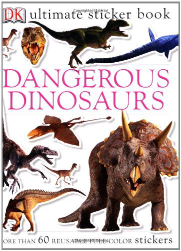 Cover for Dk Publishing · Ultimate Sticker Book: Dangerous Dinosaurs (Ultimate Sticker Books) (Paperback Book) [Stk edition] (2004)