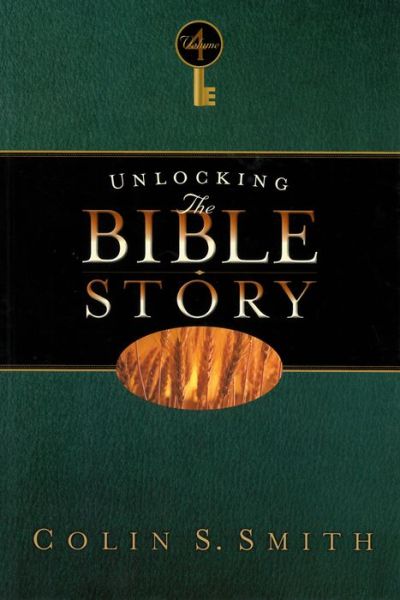 Cover for Colin S. Smith · Unlocking the Bible Story New Testament Volume 4 (Paperback Book) (2016)