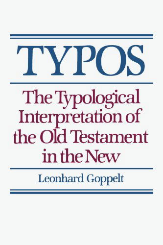 Typos: The Typological Interpretation of the Old Testament in the New - Leonhard Goppelt - Books - William B Eerdmans Publishing Co - 9780802809650 - October 6, 1982