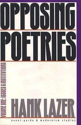 Cover for Hank Lazer · Opposing Poetries (Issues and Institutions) - Avant-garde and Modernism Studies (Pocketbok) (1996)