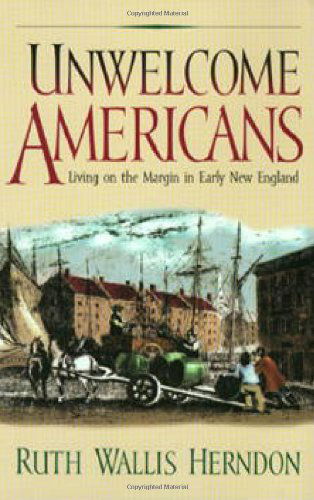 Cover for Ruth Wallis Herndon · Unwelcome Americans: Living on the Margin in Early New England - Early American Studies (Paperback Book) (2001)
