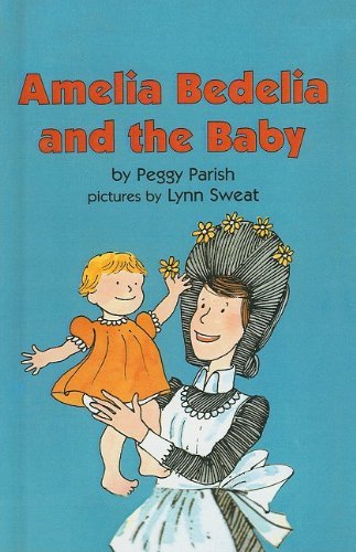 Cover for Peggy Parish · Amelia Bedelia and the Baby (Amelia Bedelia (Pb)) (Hardcover bog) (2004)
