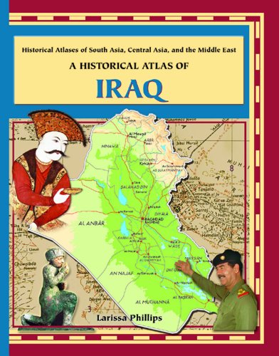 Cover for Larissa Phillips · A Historical Atlas of Iraq (Historical Atlases of South Asia, Central Asia and the Middle East) (Hardcover Book) [1st edition] (2003)