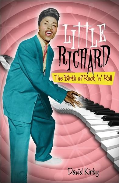 Cover for David Kirby · Little Richard: The Birth of Rock 'n' Roll (Hardcover Book) (2010)