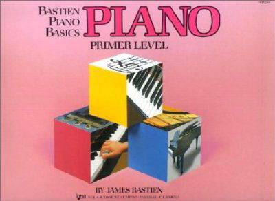Bastien Piano Basics: Piano Primer - Bastien Piano Basics - James Bastien - Books - Kjos (Neil A.) Music Co ,U.S. - 9780849752650 - June 6, 1985