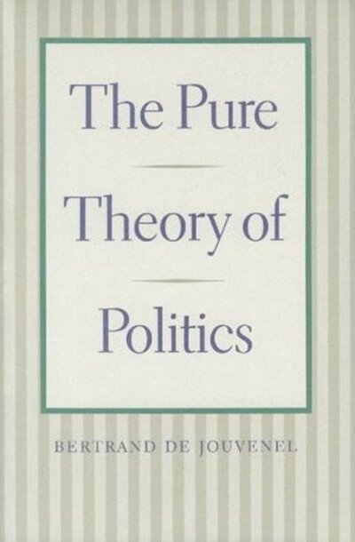 Cover for Bertrand Jouvenel · Pure Theory of Politics (Paperback Book) (2000)