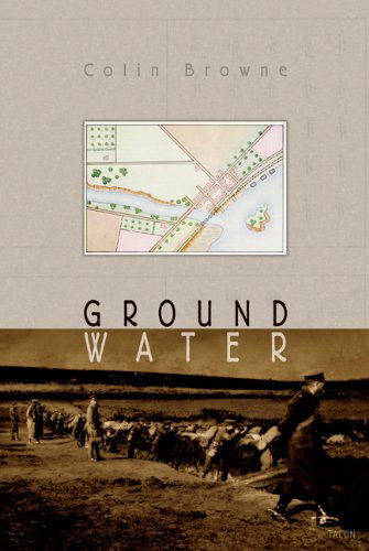 Cover for Colin Browne · Ground Water (Paperback Book) [1st edition] (2002)