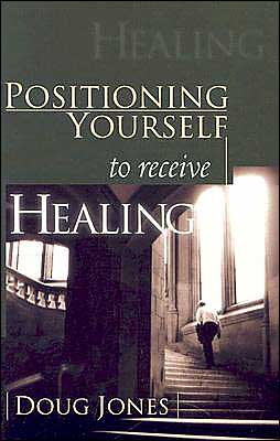 Cover for Doug Jones · Positioning Yourself to Receive Healing (Paperback Book) [English Language edition] (2001)