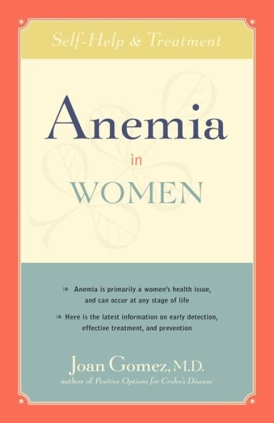 Anemia in Women: Self-help and Treatment - Joan Gomez - Books - Hunter House Inc.,U.S. - 9780897933650 - October 14, 2002