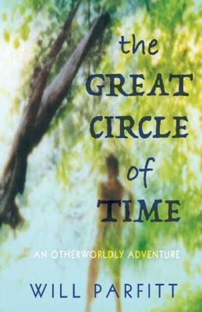 Cover for Will Parfitt · The Great Circle of Time (Paperback Book) (2015)