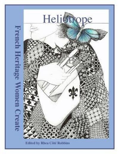 Cover for Rhea Cote Robbins · Heliotrope French Heritage Women Create (Pocketbok) (2016)