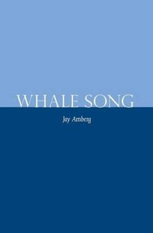 Cover for Jay Amberg · Whale Song (Paperback Bog) (2011)