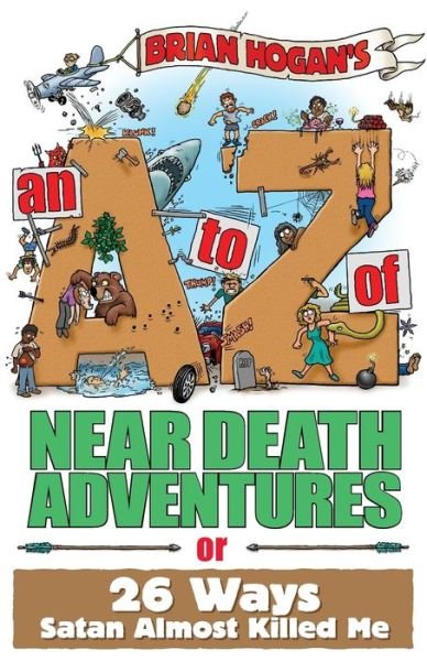 Cover for Brian Hogan · An A to Z of Near-Death Adventures (Paperback Bog) (2014)