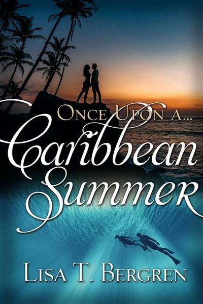 Cover for Lisa T. Bergren · Once upon a Caribbean Summer (Book) (2020)