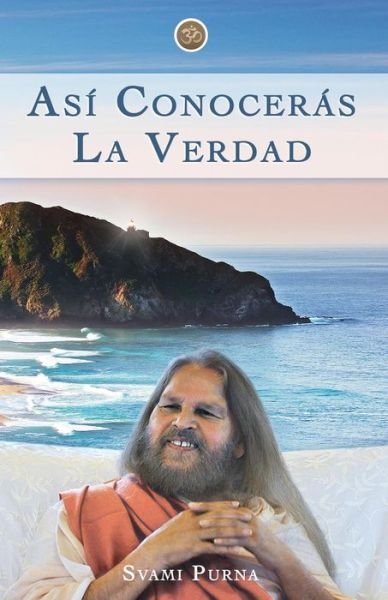 Cover for Svami Purna · Asi Conoceras La Verdad (Pocketbok) [Spanish edition] (2014)