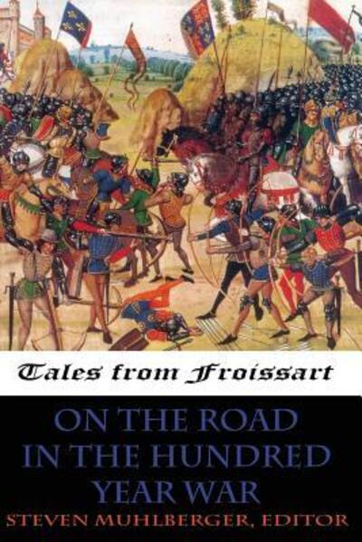 Cover for Steven Muhlberger · On the Road in the Hundred Years War (Paperback Book) (2016)