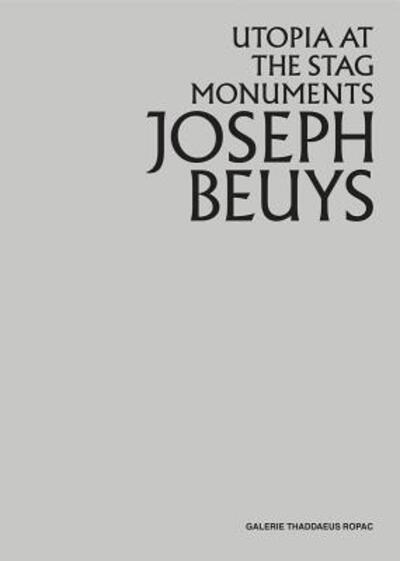 Cover for Joseph Beuys · Joseph Beuys Utopia at the Stag Monuments (Book) (2019)