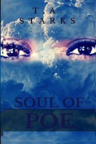 Cover for Tori a Starks · Soul of Poe (Paperback Book) (2016)