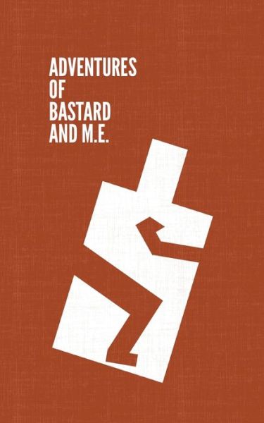 Adventures of Bastard and M.E. - Stefan O. Rak - Książki - Whiskey Tit - 9780996764650 - 3 lutego 2018