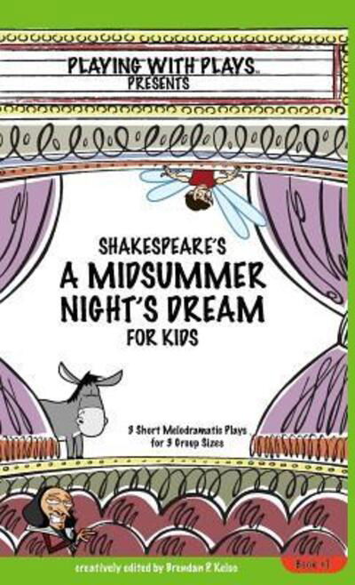 Cover for Brendan P Kelso · Shakespeare's A Midsummer Night's Dream for Kids (Inbunden Bok) (2016)