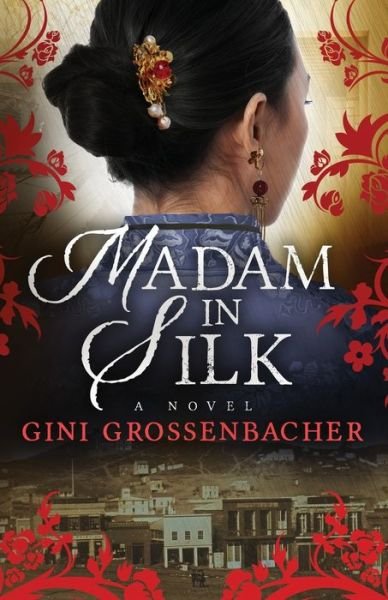 Cover for Gini Grossenbacher · Madam in Silk (Taschenbuch) (2019)