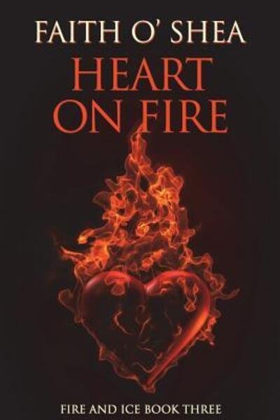 Cover for Faith O'Shea · Heart on Fire (Paperback Book) (2018)