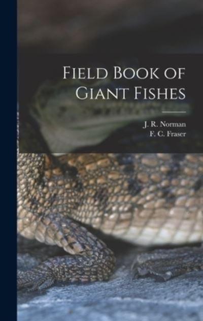 Cover for J R (John Roxborough) 1898 Norman · Field Book of Giant Fishes (Hardcover Book) (2021)