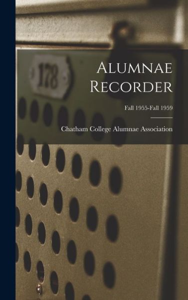 Alumnae Recorder; Fall 1955-Fall 1959 - Chatham College Alumnae Association - Książki - Hassell Street Press - 9781014292650 - 9 września 2021