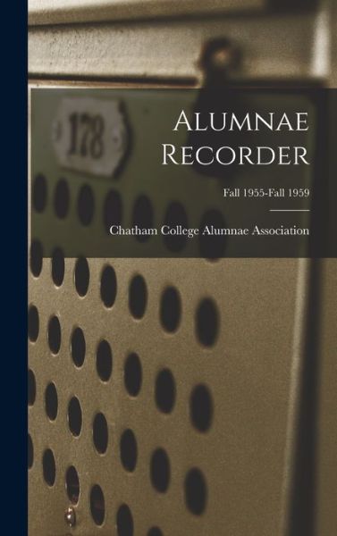 Alumnae Recorder; Fall 1955-Fall 1959 - Chatham College Alumnae Association - Books - Hassell Street Press - 9781014292650 - September 9, 2021