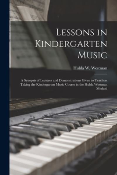 Cover for Hulda W D 1918 Westman · Lessons in Kindergarten Music [microform] (Pocketbok) (2021)