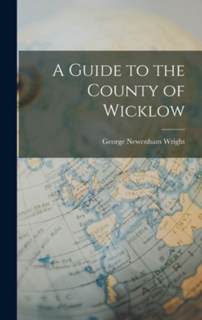 Cover for George Newenham Wright · Guide to the County of Wicklow (Bok) (2022)