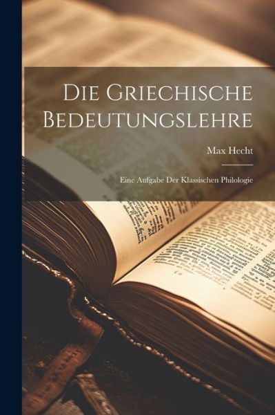 Cover for Max Hecht · Die Griechische Bedeutungslehre (Book) (2023)