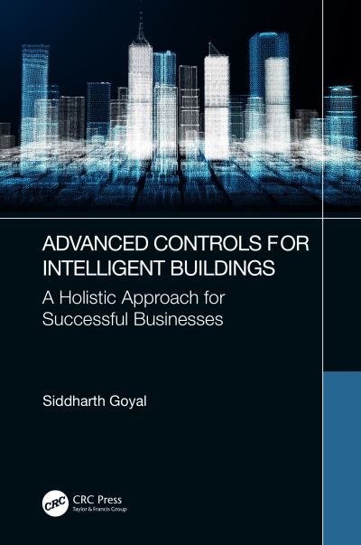 Cover for Goyal, Siddharth (LG Electronics, USA.) · Advanced Controls for Intelligent Buildings: A Holistic Approach for Successful Businesses (Hardcover Book) (2021)