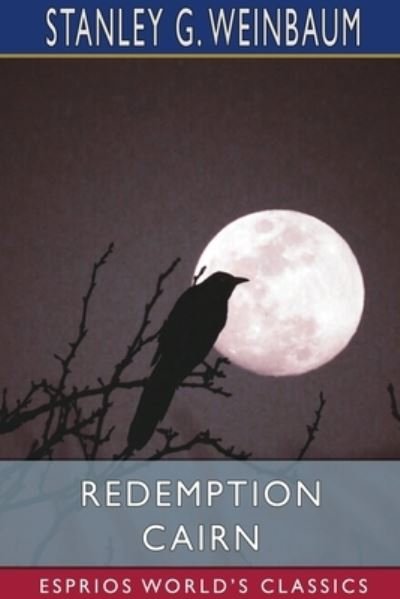 Cover for Stanley G Weinbaum · Redemption Cairn (Esprios Classics) (Paperback Book) (2024)