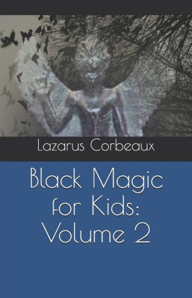 Cover for Lazarus Corbeaux · Black Magic for Kids (Paperback Book) (2019)