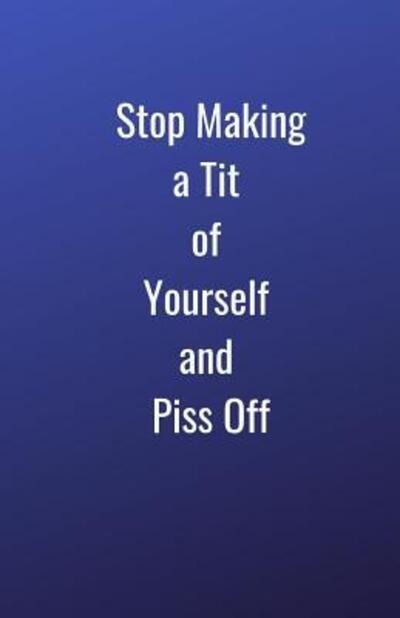 Cover for Happiness Dragon · Stop Making a Tit of Yourself and Piss Off (Paperback Book) (2019)