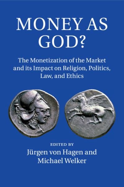Cover for Jürgen Von Hagen · Money as God?: The Monetization of the Market and its Impact on Religion, Politics, Law, and Ethics (Taschenbuch) (2016)