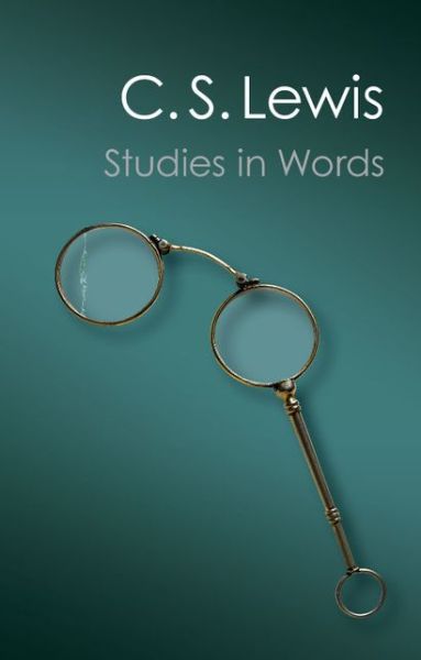 Studies in Words - Canto Classics - C. S. Lewis - Bøger - Cambridge University Press - 9781107688650 - 7. november 2013