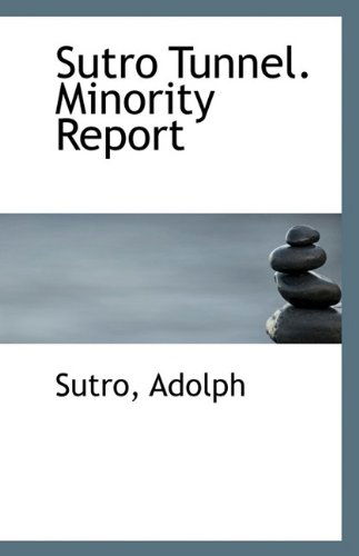 Cover for Sutro Adolph · Sutro Tunnel. Minority Report (Paperback Book) (2009)