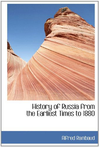 Cover for Alfred Rambaud · History of Russia from the Earliest Times to 1880 (Inbunden Bok) (2009)