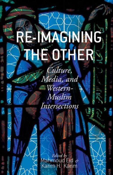 Cover for Mahmoud Eid · Re-Imagining the Other: Culture, Media, and Western-Muslim Intersections (Hardcover Book) (2014)