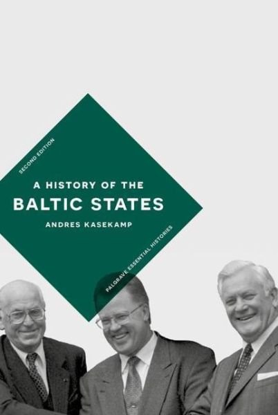 Cover for Andres Kasekamp · A History of the Baltic States - Macmillan Essential Histories (Gebundenes Buch) [2nd ed. 2018 edition] (2018)