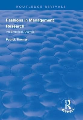 Cover for Patrick Thomas · Fashions in Management Research: An Empirical Analysis - Routledge Revivals (Paperback Book) (2020)