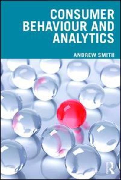 Cover for Andrew Smith · Consumer Behaviour and Analytics - Mastering Business Analytics (Paperback Book) (2019)